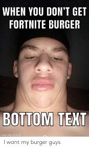 The author of the edited image is currently unconfirmed. 25 Best Memes About Fortnite Burger Fortnite Burger Memes