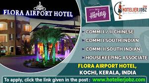 Kerala govt jobs on 15.04.2021 | a list of latest kerala sarkari naukri job notifications & online forms. Hiring Now For Multiple Positions In Flora Airport Hotel Kochi Kerala India Hotelierjobz Hotel Jobs Airport Hotel Chef Jobs