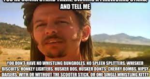 Joe Dirt Joe Dirt Quotes Super Funny Memes Joe Dirt Fireworks