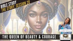 Queen Esther: The Queen of Beauty and Courage