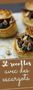 30 Idees Classiques Ou Originales Pour Cuisiner Les Escargots Recette Escargot Recettes De Cuisine Recette