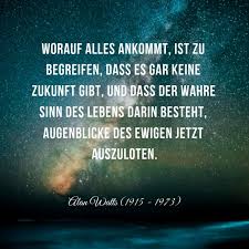 Zitat Alan Watts Uber Die Zukunft Und Das Jetzt Zitate Zitate Zukunft Alan Watts
