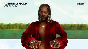 Gold, my life, beautiful night. Adekunle Gold Okay Afro Pop Vol 1 Official Audio Youtube