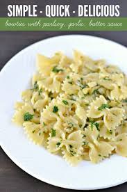 Bow Ties With Parsley Garlic Butter Sauce Courtney S Sweets Pasta Side Dishes Recipes Food Dishes