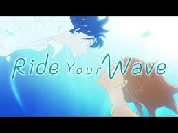 Ride your wave is a 789 sentimental show movie composed and coordinated by francis lee. Film Review Kimi To Nami Ni Noretara Ride Your Wave Avo Magazine One Click Closer To Japan