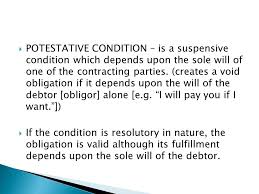 If the uncertainty consists in whether the day will come or not, the obligation is conditional. Different Kinds Of Obligations Ppt Video Online Download