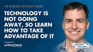 TECHNOLOGY IS NOT GOING AWAY, SO LEARN TO TAKE ADVANTAGE OF IT