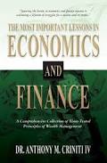 The Most Important Lessons in Economics and Finance: A Comprehensive Collection of Time-Tested Principles of Wealth Management
