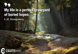 Discover and share graveyard quotes. Quote My Life Is A Perfect Graveyard Of Buried Hopes