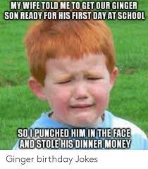 25 Best Memes About Happy Birthday Ginger Meme Happy Birthday Ginger Memes