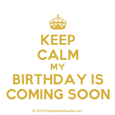 No need to hurry, just keep calm and use our keep calm generator! Quotes About Coming Birthday 30 Quotes