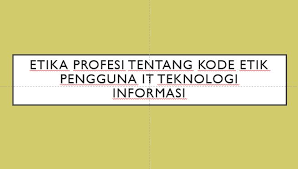 Etika profesi diajukan untuk memenuhi salah satu tugas etika profesi. Kumpulan Soal Pilihan Ganda Dan Kunci Jawaban Etika Profesi Tentang Kode Etik Pengguna It Teknologi Informasi Berbagiruang Com