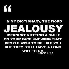 If Others Are Jealous You Re Doing Something Right