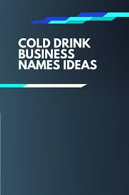 569 Best Cold Drink Company Names Ideas Thebrandboy Com Business Drinks Drink Names Catchy Business Name Ideas