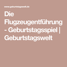 Die Flugzeugentfuhrung Geburtstagsspiel Geburtstagswelt Geburtstagsspiele Sketche Zum Geburtstag Spiele Geburtstag