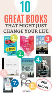When the time comes and you're really stuck in life this mind this is one of those books about life that make you feel that everything is not as bad. 10 Books That Can Change Your Life One Lovely Life