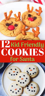 Cookies For Santa 12 Scrumptious Recipes Kid Friendly Cookies Christmas Cookies Kids Kid Friendly Cookie Recipes