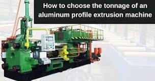 How to Choose The Tonnage of The Aluminum Extrusion Machine
