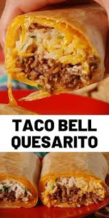 Taco Bell Quesarito In 2020 Recipes Mexican Food Recipes Food
