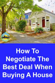 How To Negotiate The Best Deal When Buying A House Living On The Cheap Real Estate Houses Home Buying House Prices