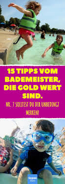 15 Tipps Vom Bademeister Die Gold Wert Sind Nr 7 Solltest Du Dir Unbedingt Merken Tipps Fur Das Richtige Verhalten Am Strand Oder Bademeister Tipps Freibad
