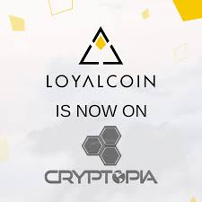 loyalcoin is now on cryptopia how to use cryptopia heres