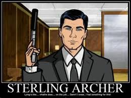If you watched the archer seasons then these archer ― sterling archer. Sterling Archer Memes
