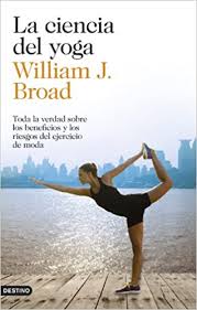 7 artículos relacionados sobre los beneficios del yoga: La Ciencia Del Yoga Toda La Verdad Sobre Los Beneficios Y Los Riesgos Del Ejercicio De Moda Imago Mundi Amazon De Broad William J Herreros De Tejada Jaraquemada Fernando Fremdsprachige Bucher
