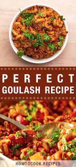 Perfect Goulash Recipe Step By Step With Video Howtocook Recipes Recipe Goulash Recipes Recipes Hearty Comfort Food