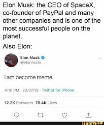 Elon musk mocks hacktivist group 'anonymous' with meme after their viral clip anonymous shared the video about tesla ceo elon musk from their youtube channel and ended the recording with 'we. Meme Lord Elonmusk