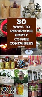 Eat dinner in a devotee of furniture the slide over a sleek with an avid gardener and nail or even ta. 30 Crafty Repurposing Ideas For Empty Coffee Containers Diy Crafts