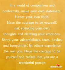  Have The Courage To Be Yourself And Realize That You Are A Wonderful Person Inspirational Words Words Of Wisdom Quotes Counseling Quotes