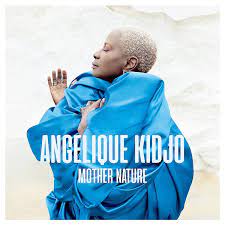 Angelique kidjo finally breathes air into her album titled mother nature. Angelique Kidjo To Release Mother Nature World Music Central Org