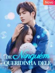 De Ninguém a Queridinha Dele