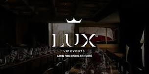 LUX VIP GC : Latin Fire Dining at Norté