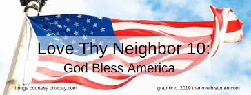 Two married couples are about to give new meaning to the phrase love thy neighbor. Love Thy Neighbor Part 10 God Bless America The Novel Historian