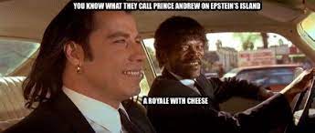 Check spelling or type a new query. Meme Creator Funny You Know What They Call Prince Andrew On Epstein S Island A Royale With Chee Meme Generator At Memecreator Org