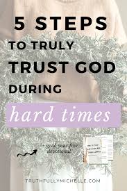 When pressures or problems or pain envelop our lives, we tend to trust god … plus our doctor or our lawyer or our counselor or our banker or our____________ (fill in the blank with the name of the person you tend to turn to). How To Trust God When Bad Things Happen Truthfully Michelle