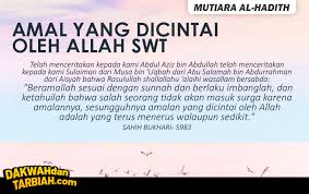 Nilaikan keberkesanan amalan secara kreatif. Amal Yg Dicintai Oleh Allah Swt Amal Yg Berterusan Walaupun Sedikit Dakwahdantarbiah Com