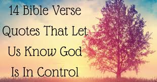 Subscribe to the verse of the day. 14 Bible Verse Quotes That Let Us Know God Is In Control Christianquotes Info