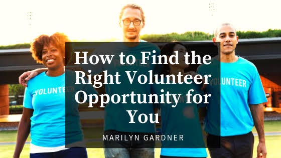 How to Find the Right Volunteer Opportunity for You | Marilyn Gardner  Milton | Lawyer & Volunteer