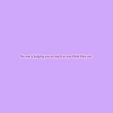 Customize and personalise your desktop, mobile phone and tablet with these free wallpapers! Pinterest Tattooedavenue Aesthetic Quotes Positive Purple Aesthetic Quotes Positive Purple Aesthetic Quotes