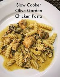 Julie S Creative Lifestyle Slow Cooker Olive Garden Chicken Pasta In 2020 Chicken Pasta Rotini Pasta Recipes Olive Recipes