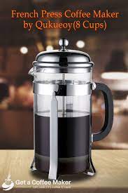 Top 10 French Press Coffee Makers March 2021 Reviews Buyers Guide French Press Coffee Maker Coffee Maker Coffee Maker Reviews