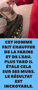 Cet Homme Fait Chauffer De La Farine Et De L Eau Plus Tard Il Etale Cela Sur Ses Murs Le Resultat Est Peinture Faite Maison Peinture Bio Travaux De Peinture