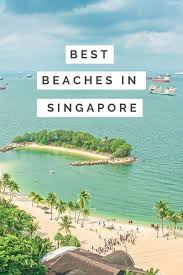 Best Beaches In Singapore You Should Visit Are There Beaches In Singapore Here Are The Best Beac Singapore Travel Tips Singapore Travel Singapore Itinerary