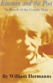 Einstein and the Poet: In Search of the Cosmic Man: Hermanns, William:  9780828318730: Amazon.com: Books