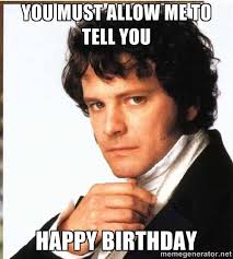 You Must Allow Me To Tell You Happy Birthday Mr Are You Happy Told You So Social Media Outlets