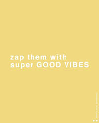 Zap Them With Super Good Vibes Crewneck M O O D Y Positive Quotes Yellow Quotes Quotes