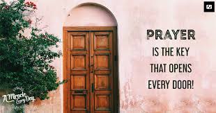 And he took you up on it? Prayer Is The Key That Can Open Every Door Jesus Net